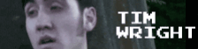 A still image of Tim Wright from Marble Hornets, staring off camera. The text next to him reads 'TIM WRIGHT' 